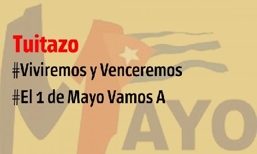 Twittazo desde casa #ViviremosYVenceremos y #El1MayoVamosA