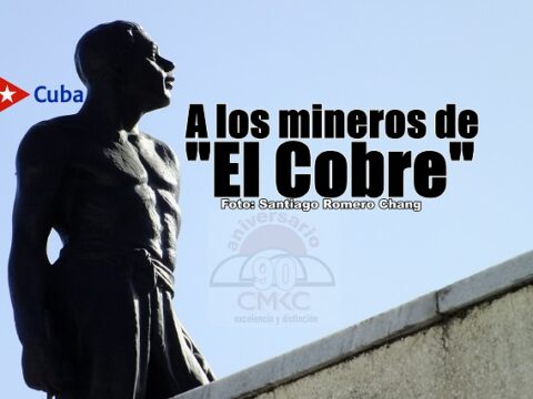 Tributo eterno a los mineros muertos en Santiago y en toda Cuba, víctimas de la explotaión de anteriores gobiernos a 1959.