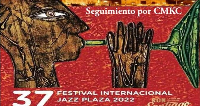 Santiago de Cuba subsede del Jazz Plaza 2022, a partir de hoy, del 18 al 23 (+ Videos en Vivo