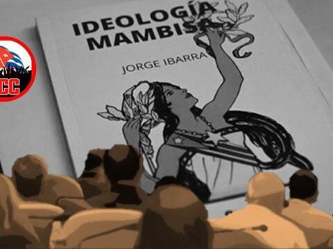 Partido Comunista de Cuba, 8vo. Pleno. Ideología Mambisa, de Jorge Ibarra.